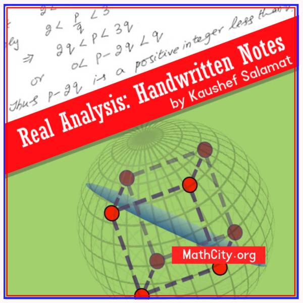 Real Analysis Handwritten Notes by Kaushef Salamat