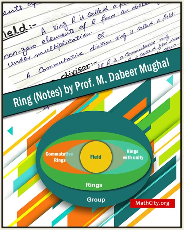 Ring (Notes) by Prof. M. Dabeer Mughal