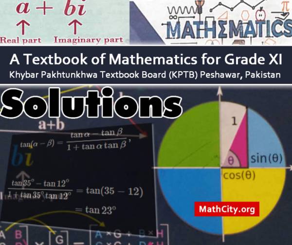 Solutions of A Textbook of Mathematics for Grade XI is published by Khyber Pakhtunkhwa