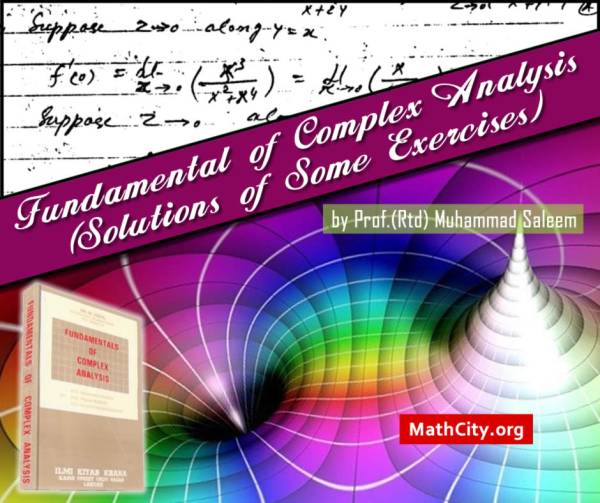 Fundamental of Complex Analysis, Solutions of Some Exercises