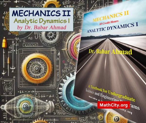 Mechanics II (Analytic Dynamics I) by Dr Babar Ahmad