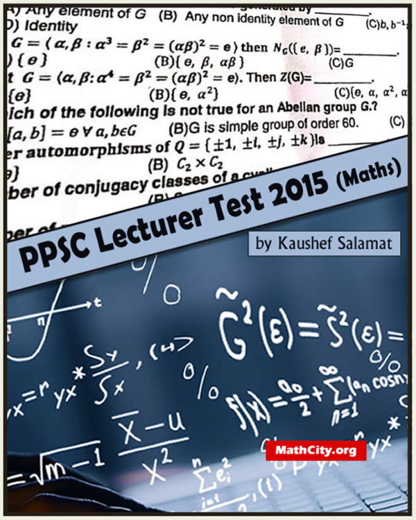 PPSC Paper 2011 (Lecturer in Mathematics) PPSC Paper 2011 (Lecturer in Mathematics)